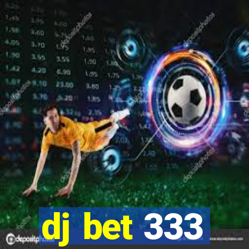 dj bet 333